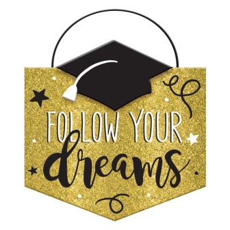 Graduation 'Follow Your Dreams' Sign